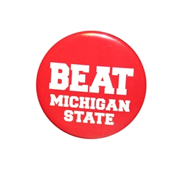 Beat Michigan State Button Nebraska Cornhuskers, Nebraska  Ties & Pins, Huskers  Ties & Pins, Nebraska  Mens, Huskers  Mens, Nebraska  Ladies, Huskers  Ladies, Nebraska  Mens Accessories, Huskers  Mens Accessories, Nebraska  Ladies Accessories, Huskers  Ladies Accessories, Nebraska Beat Michigan State Button Neil, Huskers Beat Michigan State Button Neil