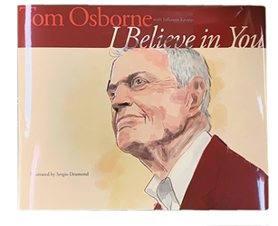 I Believe In You Childrens Book by Coach Osborne Nebraska Cornhuskers, Nebraska Books & Calendars, Huskers Books & Calendars, Nebraska  Childrens, Huskers  Childrens, Nebraska Thanks Coach Osborne, Huskers Thanks Coach Osborne, Nebraska I Believe In You Childrens Book by Coach Osborne, Huskers I Believe In You Childrens Book by Coach Osborne